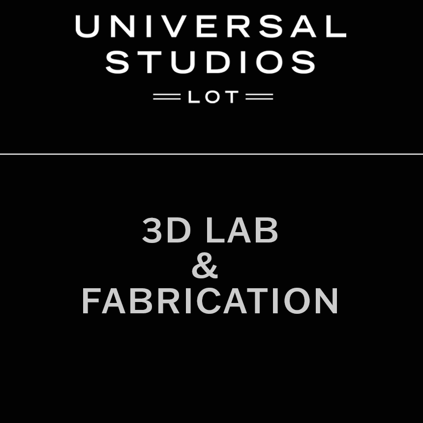 UNIVERSAL STUDIOS 3D LAB & FABRICATION